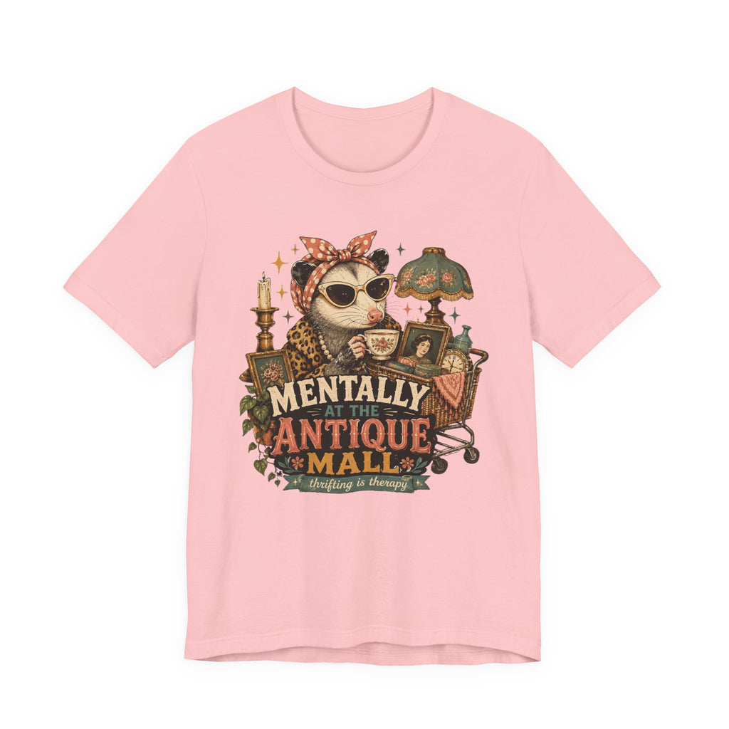 Mentally At The Antique Mall Shirt, Possum Thrifting Tee