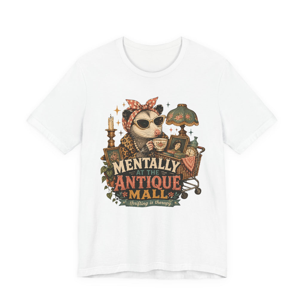 Mentally At The Antique Mall Shirt, Possum Thrifting Tee