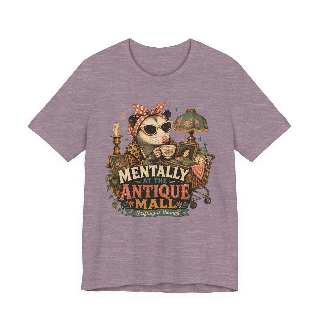 Mentally At The Antique Mall Shirt, Possum Thrifting Tee