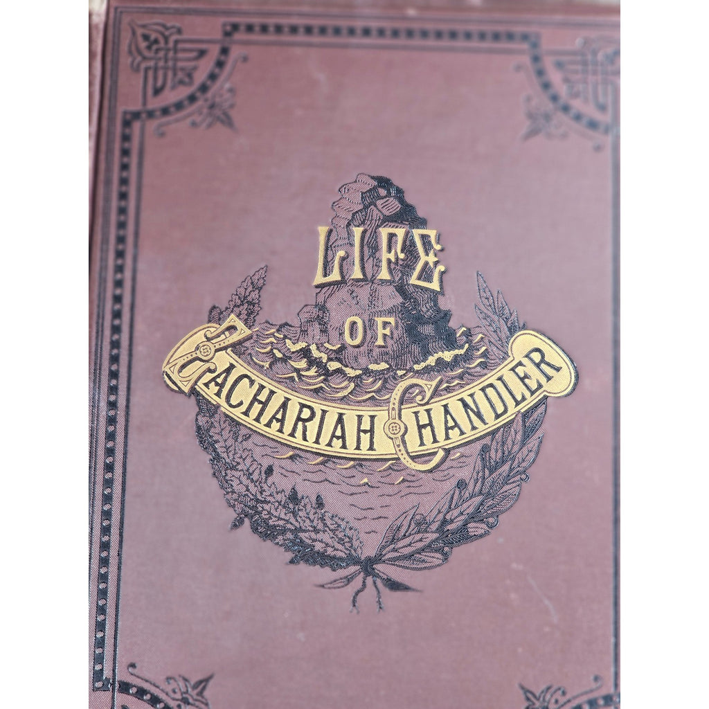 1880 Life of Zachariah Chandler Hardcover Detroit Post Tribune