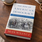 The Rise of American Democracy Jefferson to Lincoln Wilentz HC