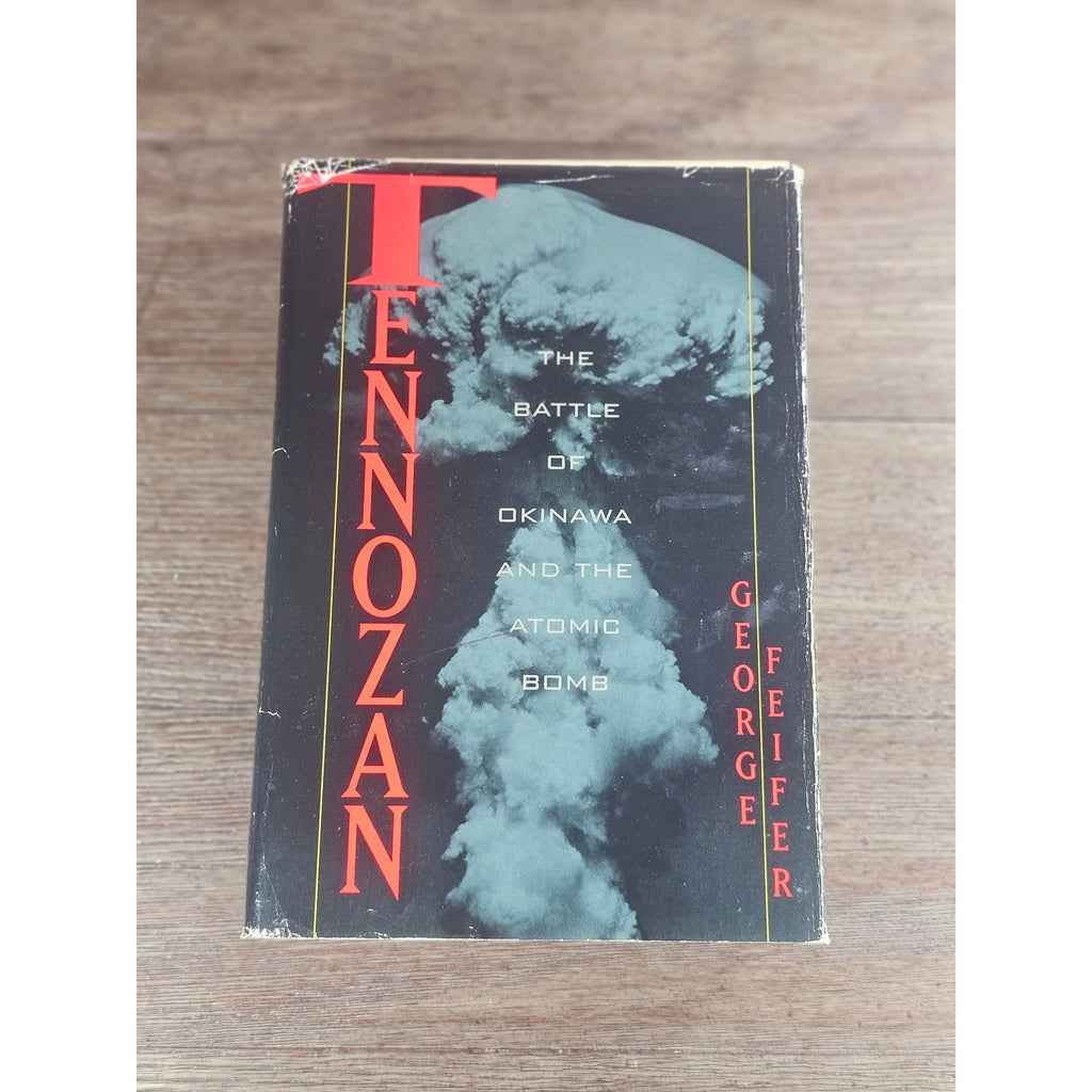 Tennozan Battle of Okinawa Atomic Bomb George Feifer HC 1992