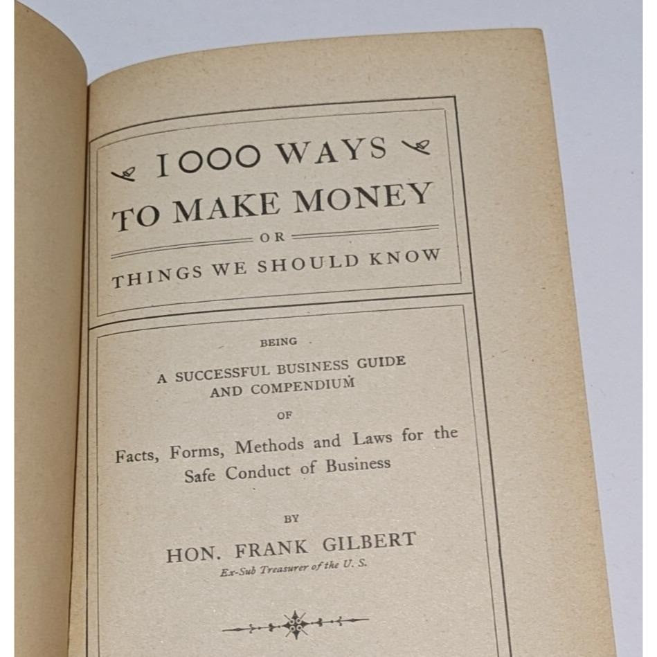 Antique 1902 1000 Ways to Make Money Frank Gilbert Book