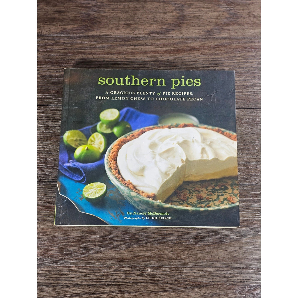 Southern Pies Cookbook by Nancie McDermott Vintage Southern Desserts