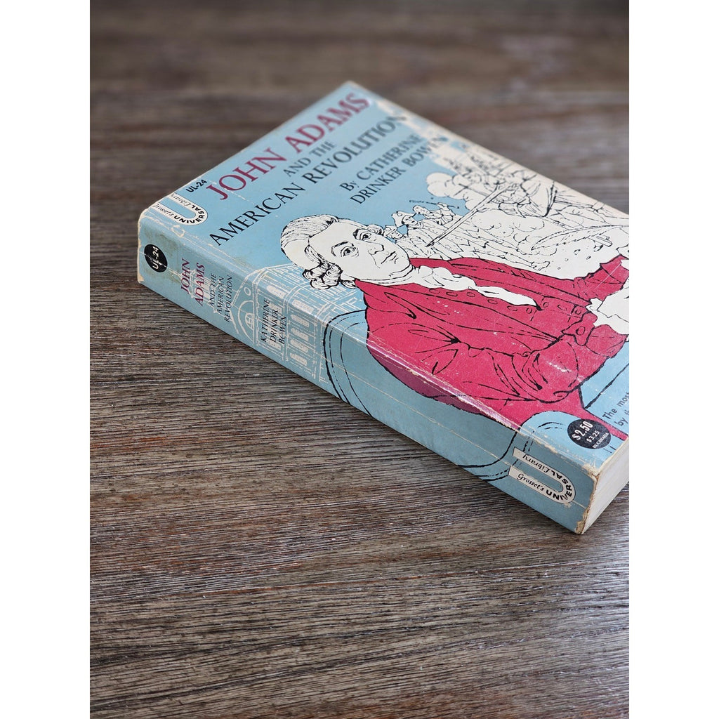 John Adams and the American Revolution Bowen 1950 PB Biography