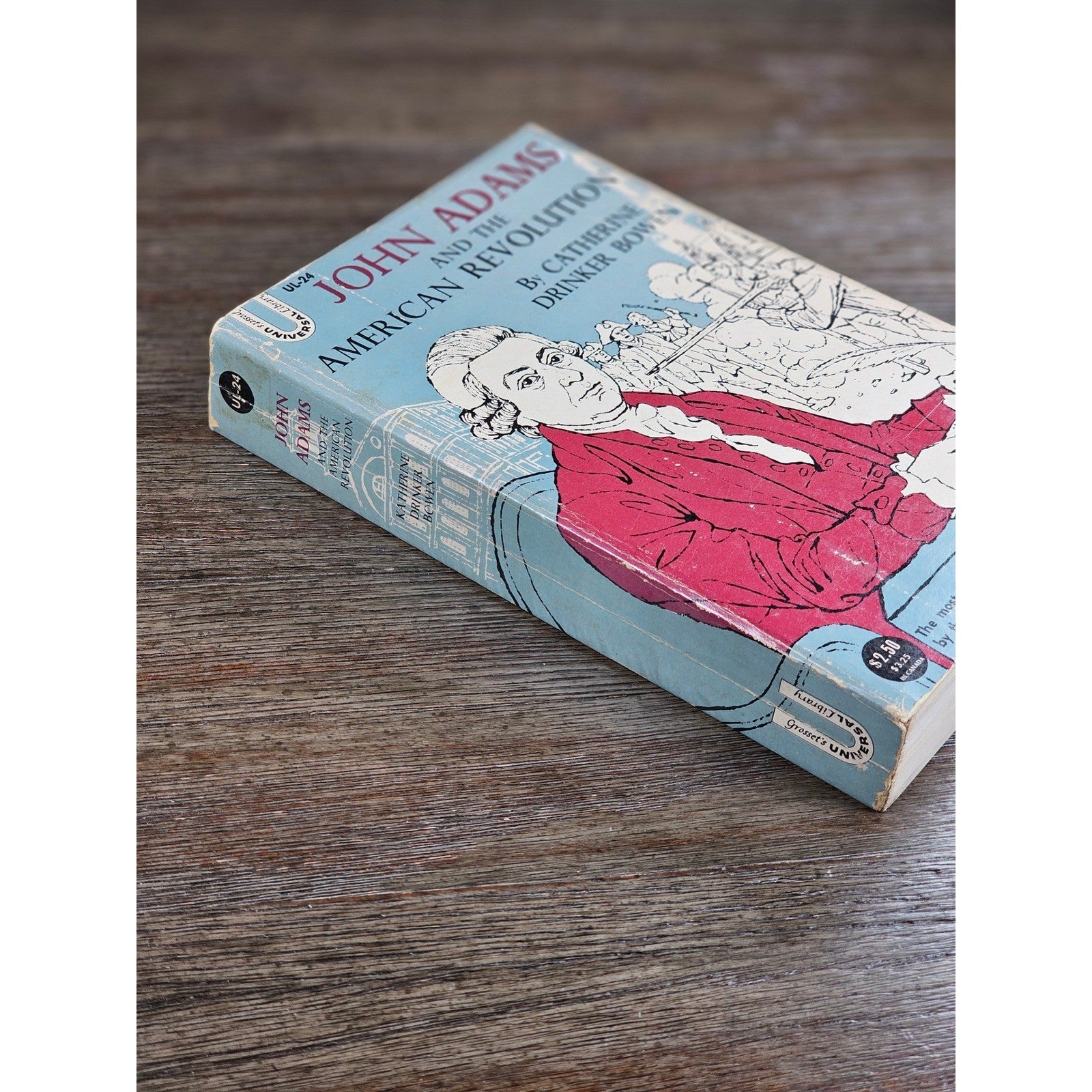 John Adams and the American Revolution Bowen 1950 PB Biography