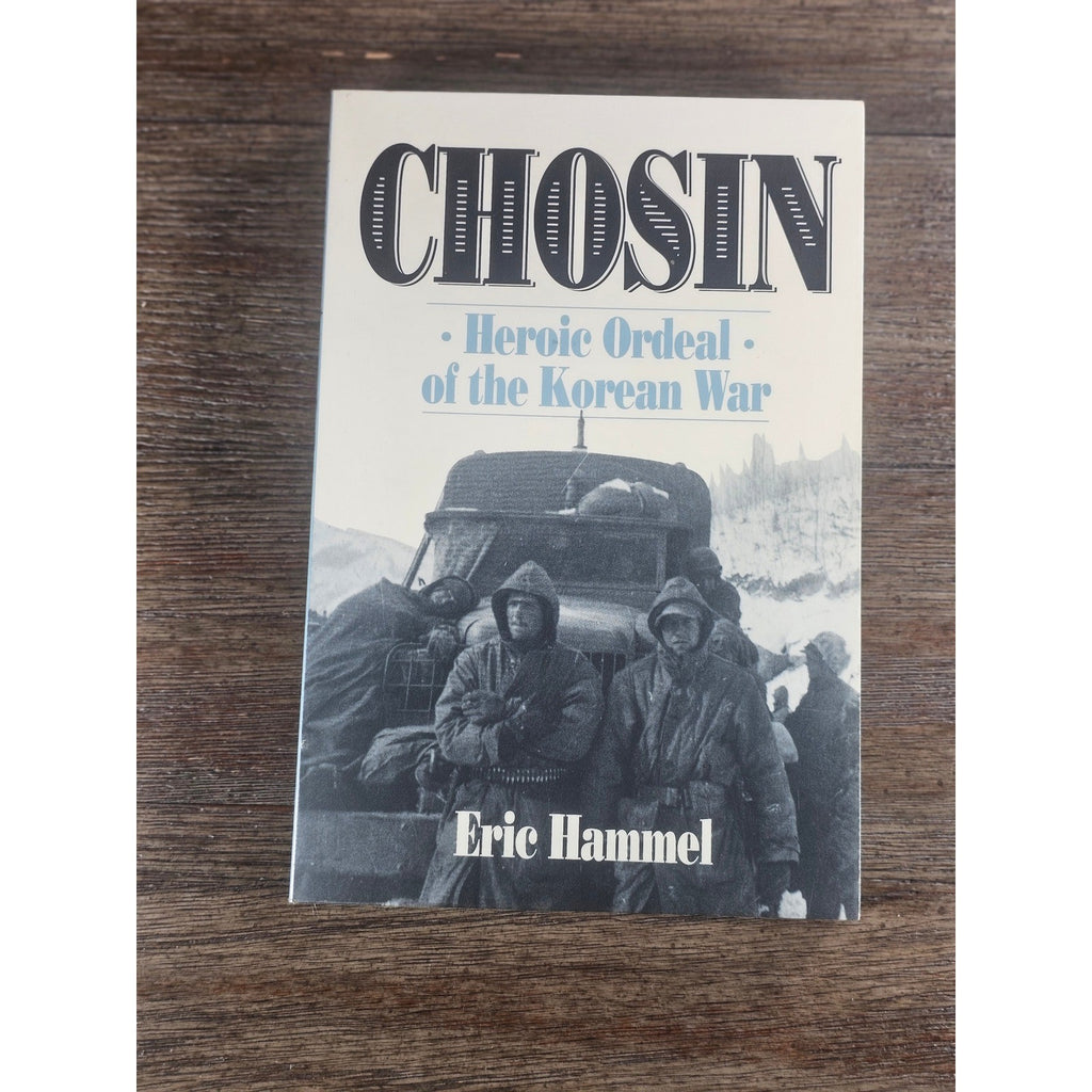 Chosin: Heroic Ordeal Korean War Eric Hammel PB 1994 Presidio