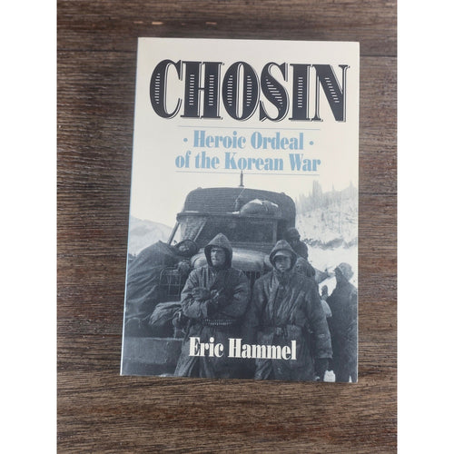 Chosin: Heroic Ordeal Korean War Eric Hammel PB 1994 Presidio