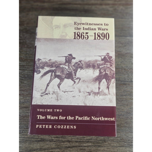 Eyewitnesses to the Indian Wars 1865–1890 Vol 2 Pacific Northwest