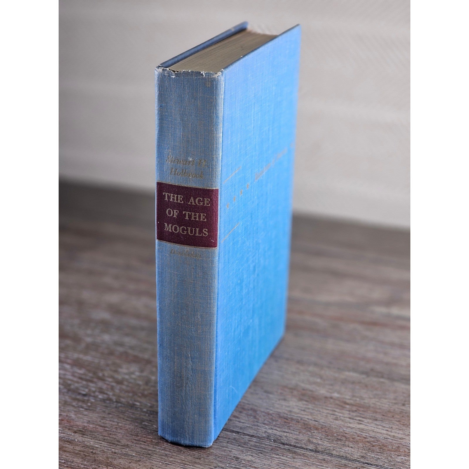 The Age of the Moguls 1953 Stewart H. Holbrook Hardcover History