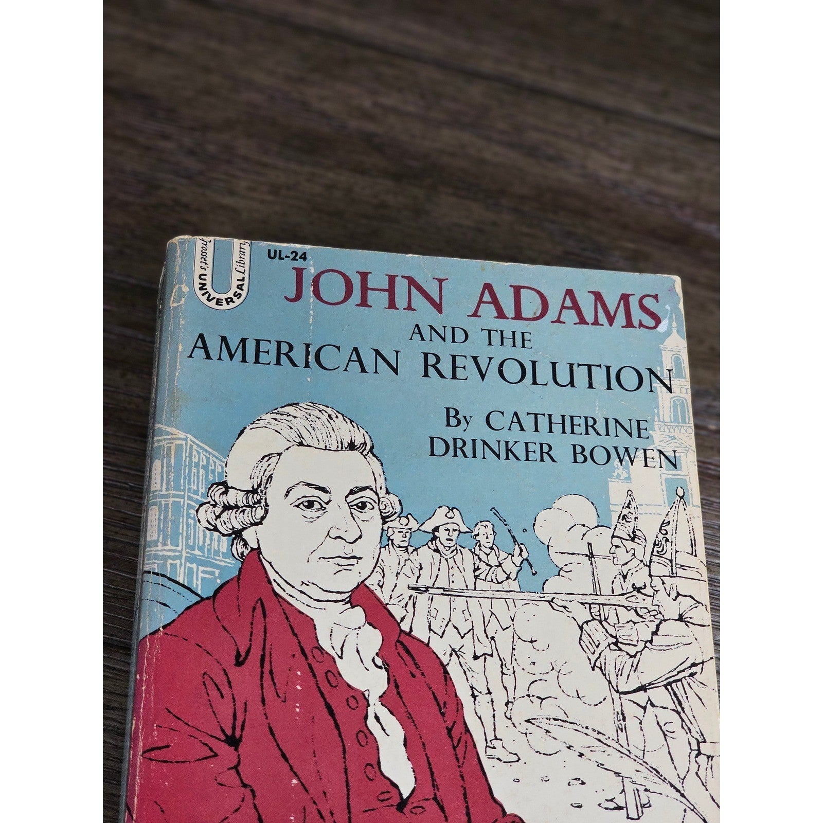 John Adams and the American Revolution Bowen 1950 PB Biography