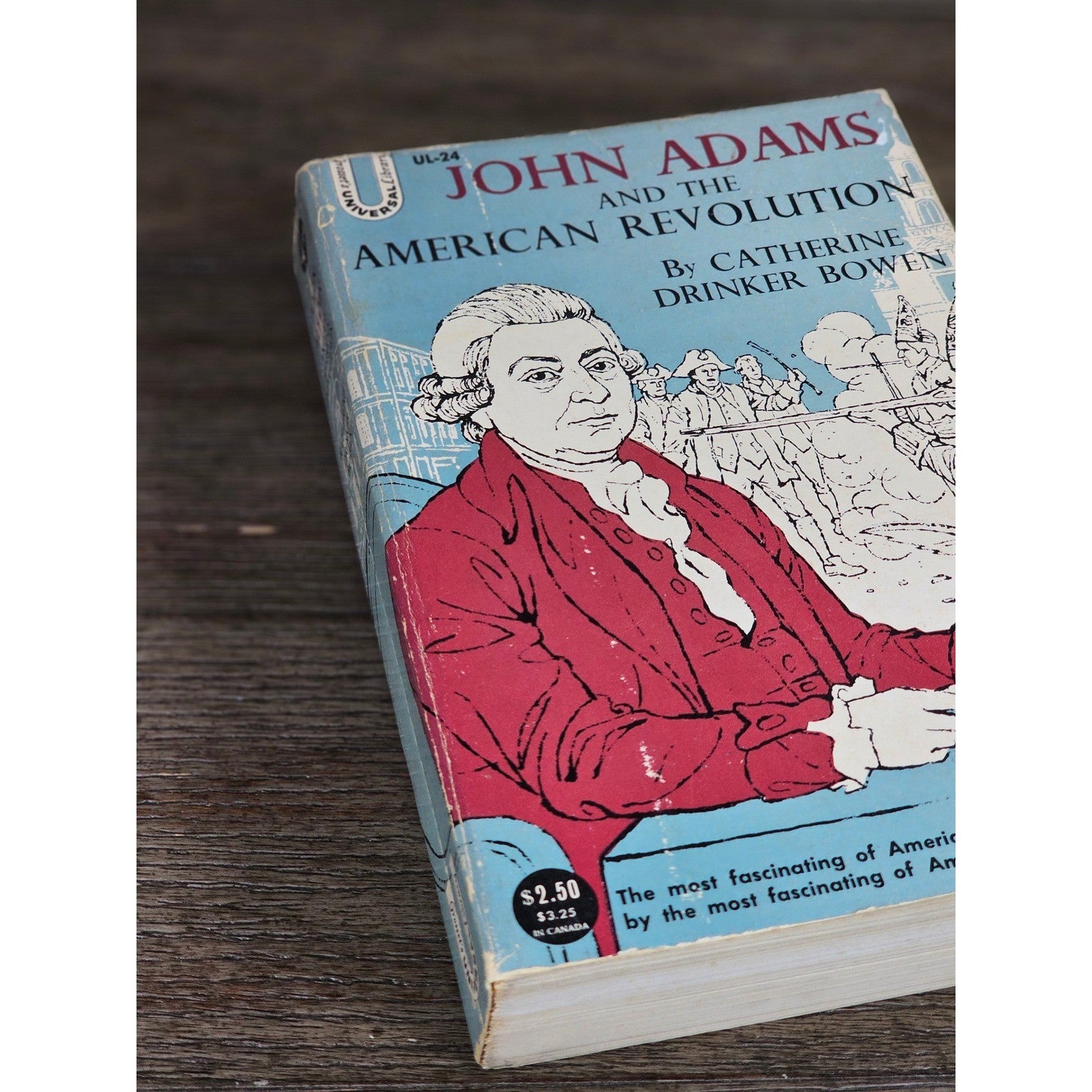 John Adams and the American Revolution Bowen 1950 PB Biography
