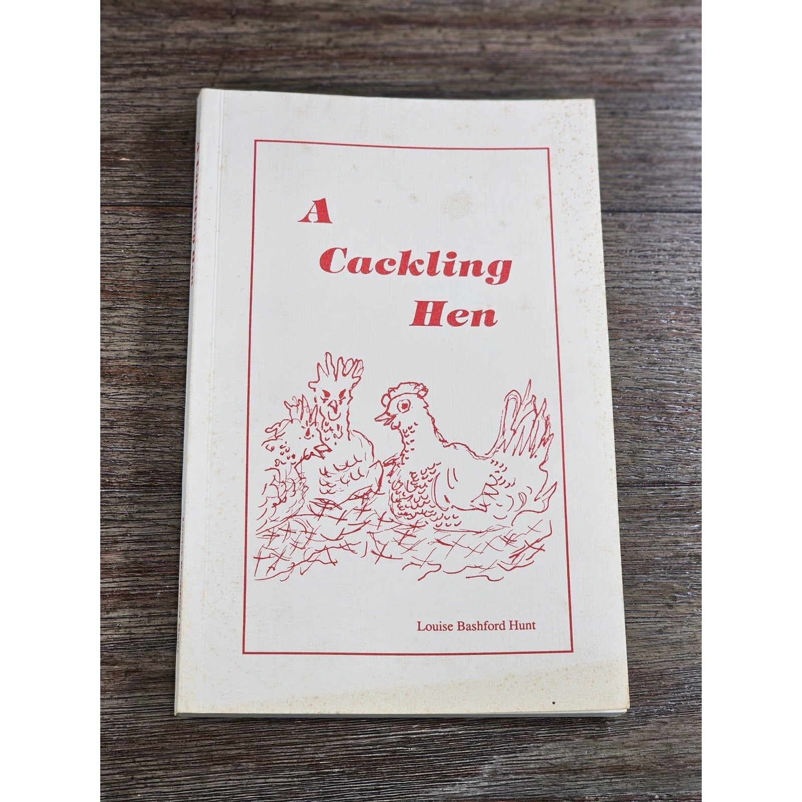 A Cackling Hen Louise Bashford Hunt 1990 NC Local Columns Book