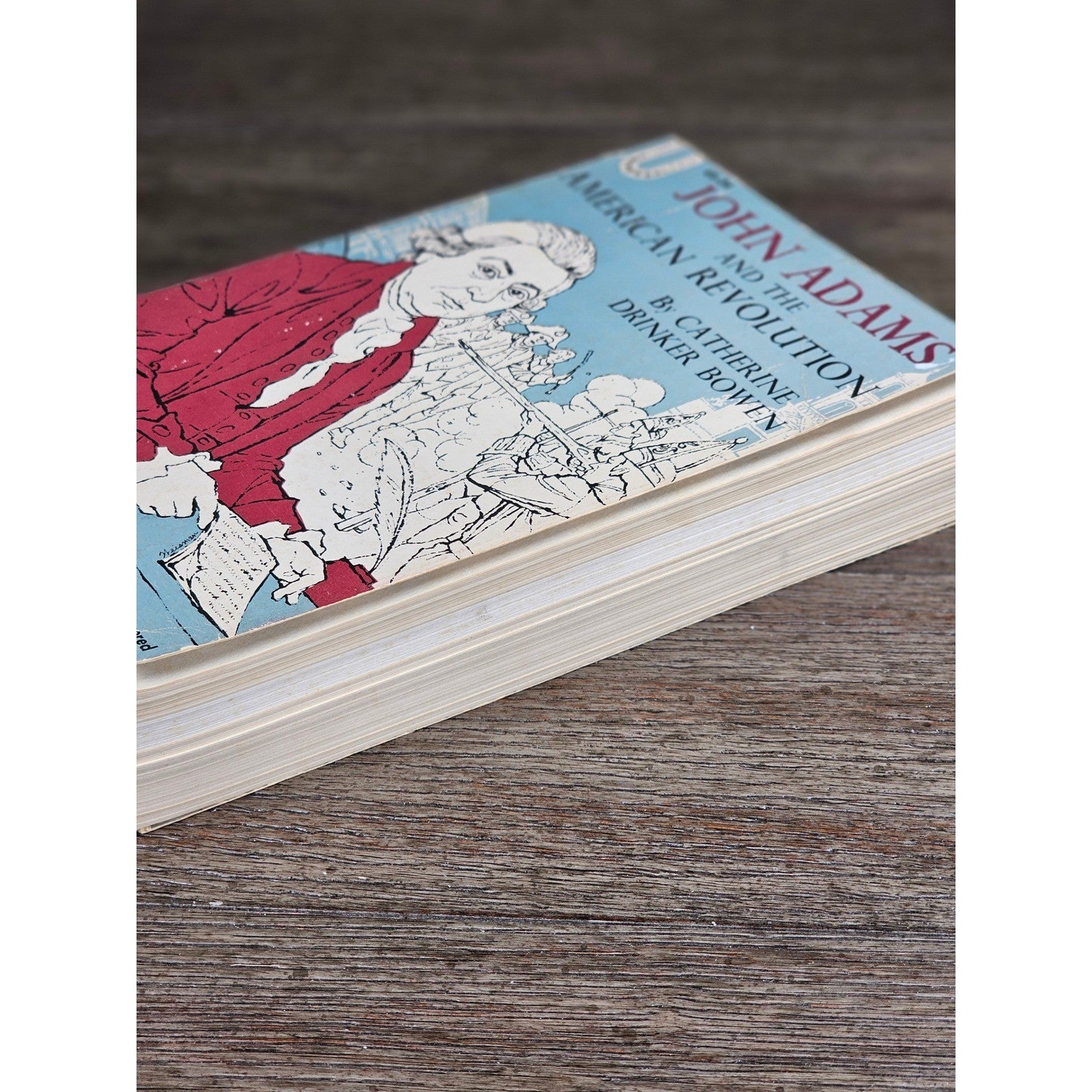 John Adams and the American Revolution Bowen 1950 PB Biography