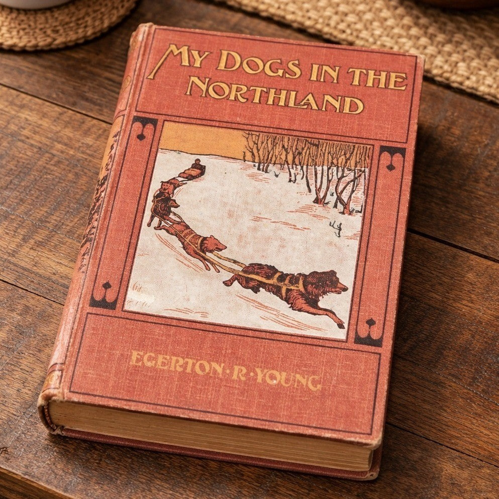 My Dogs in the Northland 1902 Egerton R Young Illustrated Book