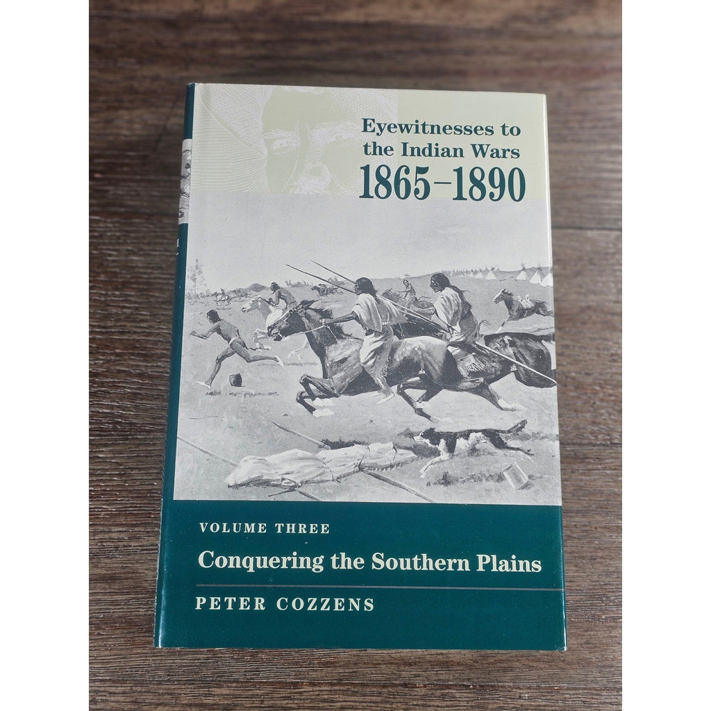 Eyewitnesses to the Indian Wars 1865–1890 Vol 3 Peter Cozzens HC