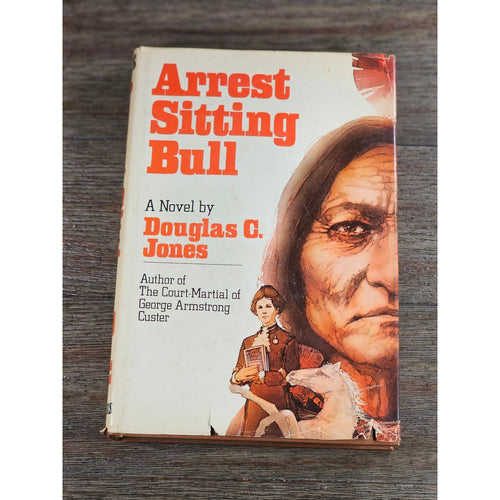 Arrest Sitting Bull 1977 HC Douglas C Jones Scribner Worn DJ