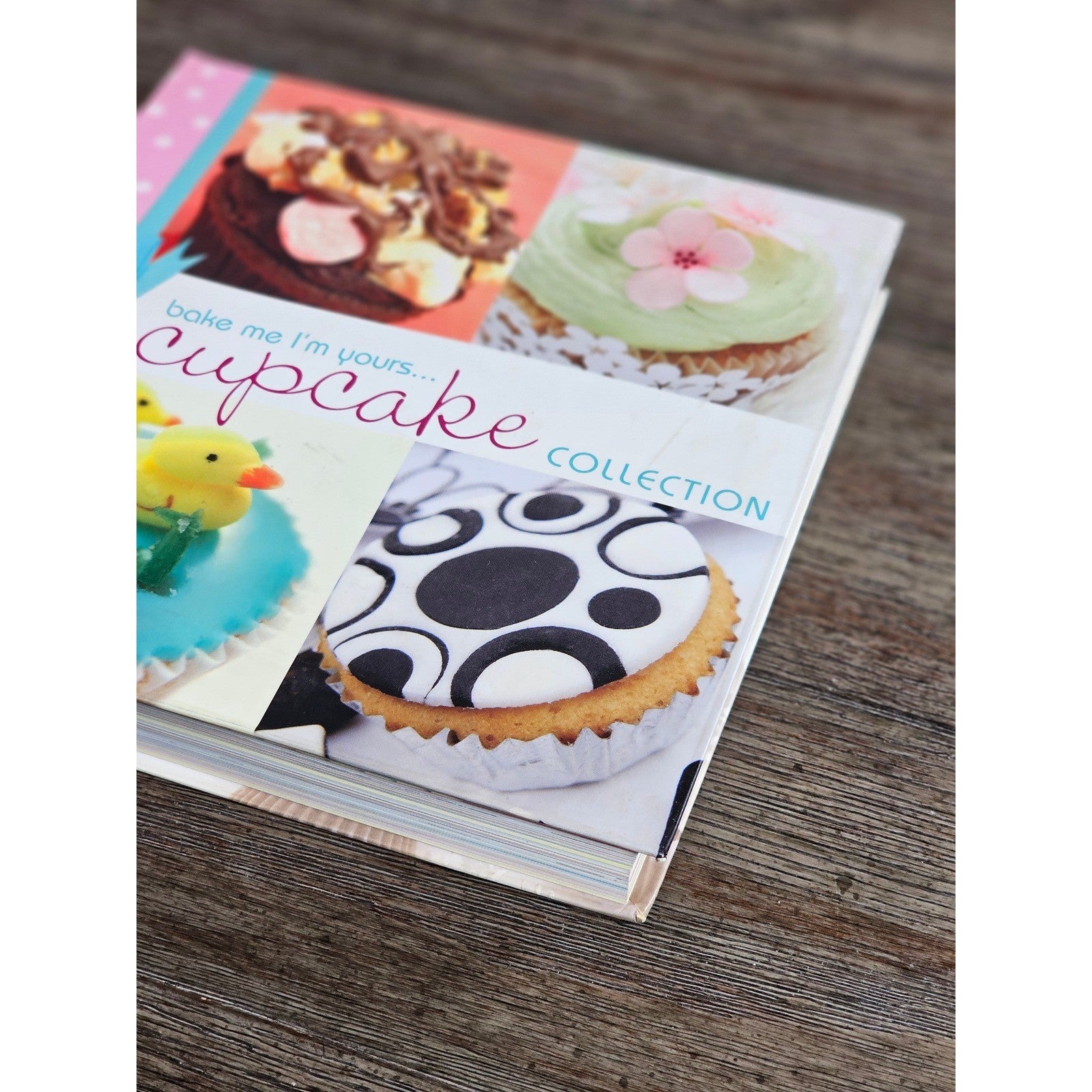 Bake Me I'm Yours Cupcake Collection Cookbook | Cupcake Decorating & Recipes