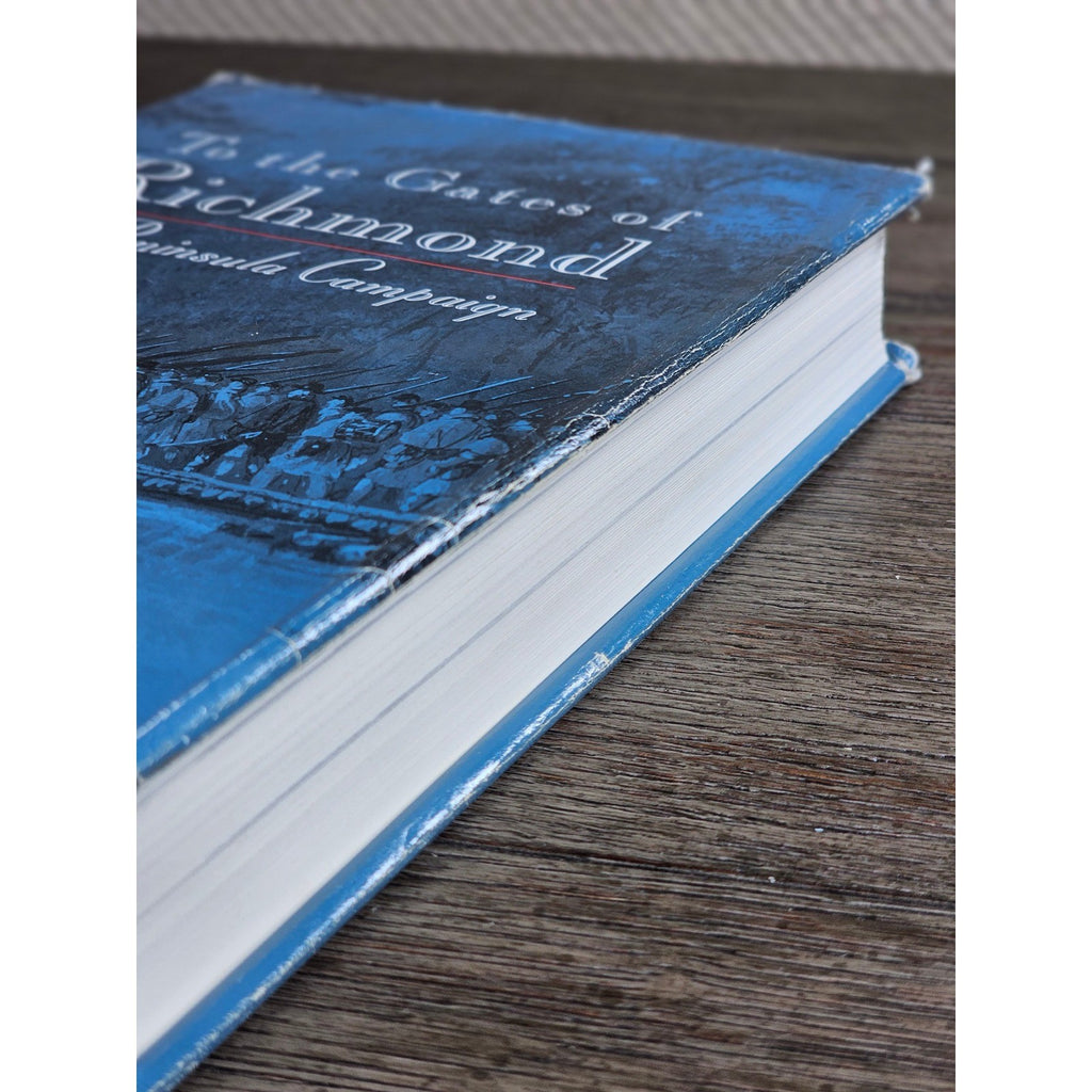 To the Gates of Richmond Stephen W. Sears 1992 Civil War HC