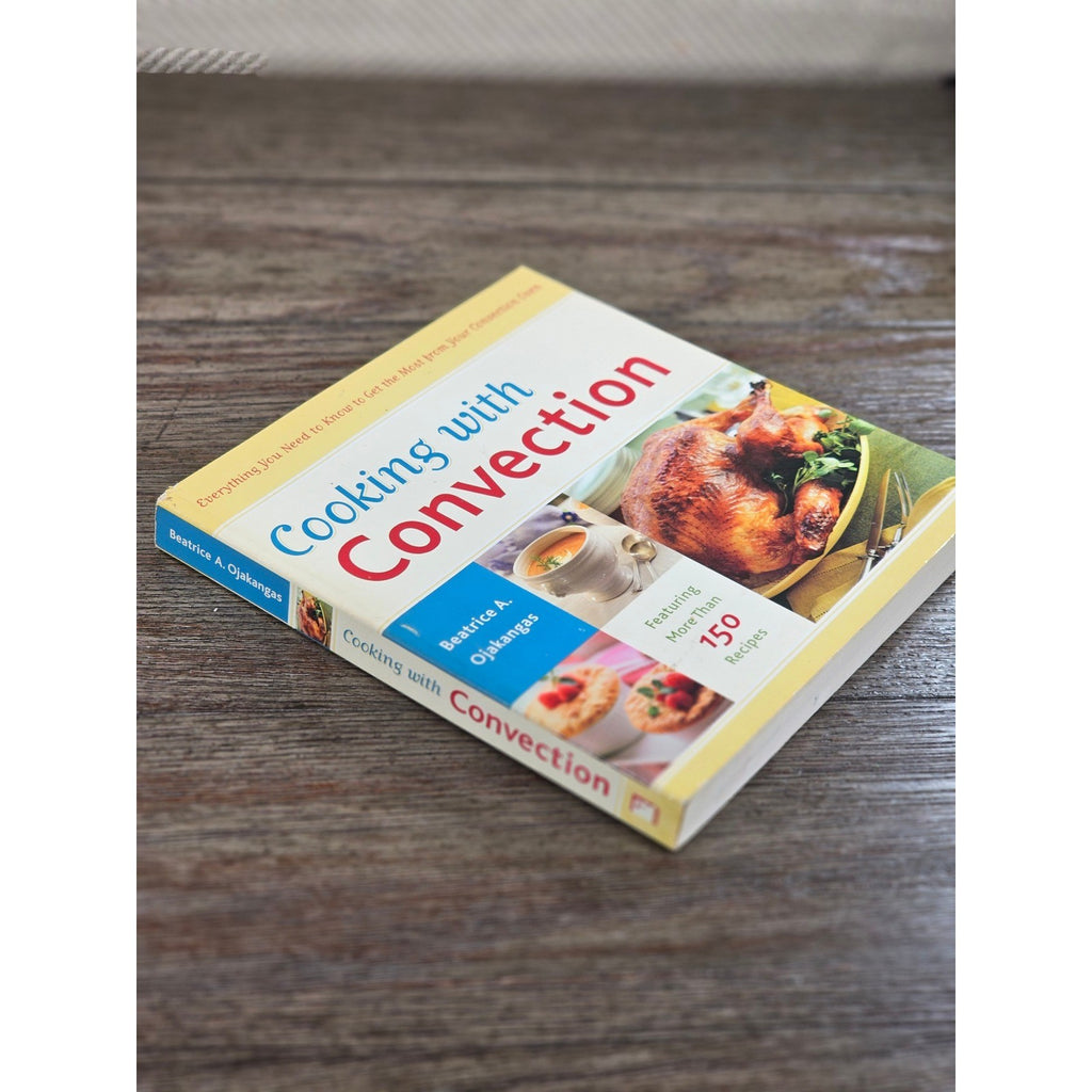 Cooking with Convection Cookbook 2005 Beatrice Ojakangas 150 Recipes