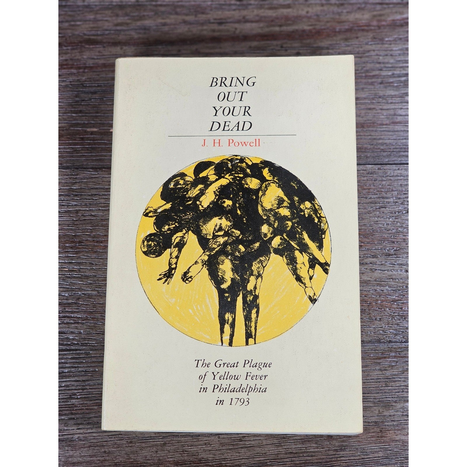 Bring Out Your Dead Book 1793 Yellow Fever Philadelphia History