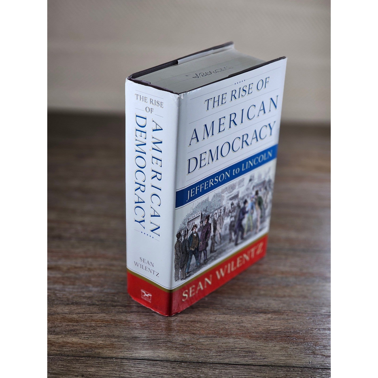 The Rise of American Democracy Jefferson to Lincoln Wilentz HC