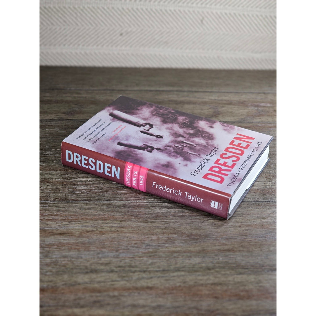 Dresden Tuesday February 13 1945 Frederick Taylor 1st Ed 2004 HC