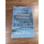 To the Gates of Richmond Stephen W. Sears 1992 Civil War HC