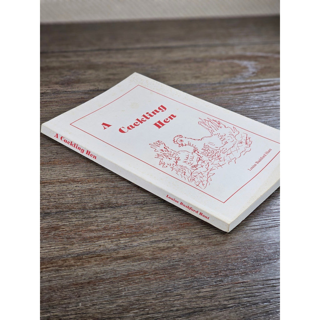 A Cackling Hen Louise Bashford Hunt 1990 NC Local Columns Book