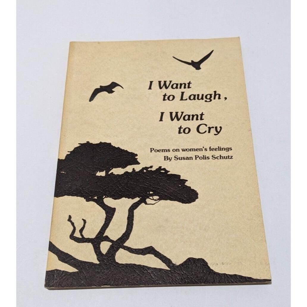 I Want to Laugh I Want to Cry Poems Susan Polis Schutz 1975 Book