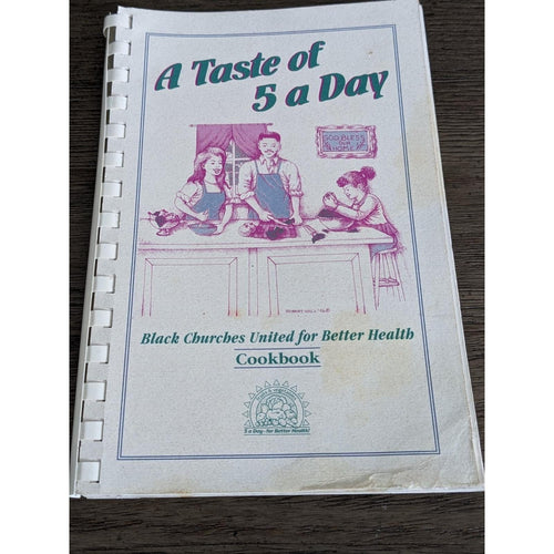 A Taste of 5 a Day Cookbook 1998  Black Churches United Health